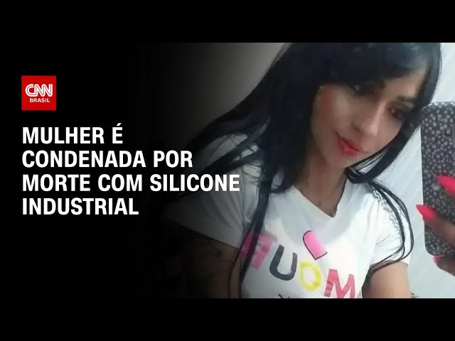 Mulher é condenada por morte com silicone industrial | LIVE CNN
